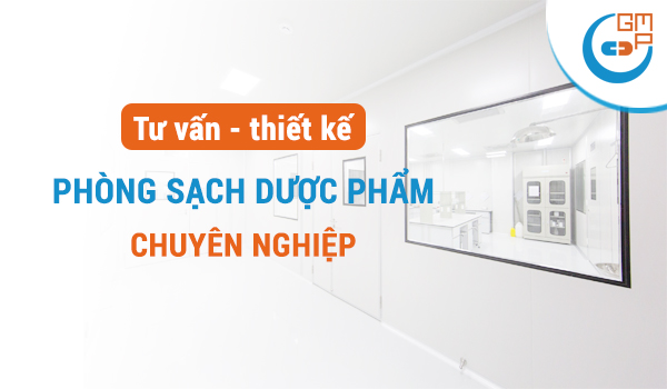 Tư vấn thiết kế phòng sạch Dược phẩm đạt tiêu chuẩn
